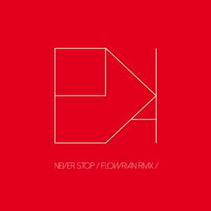 Never Stop (Flowrian Remix)