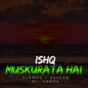 Ishq Muskurata Hai Lofi