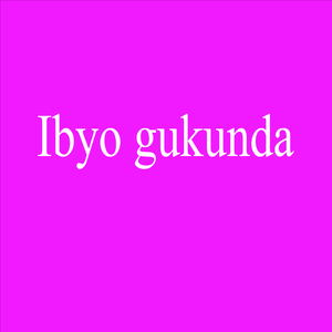 Ibyo Gukunda