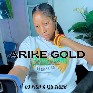 Arike Gold Mara Beat (feat. Iju Tiger)