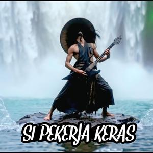 SI PEKERJA KERAS (feat. Inoyy)