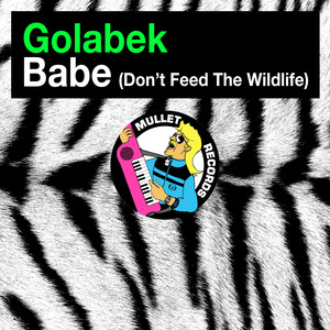Babe (Don't Feed the Wildlife)