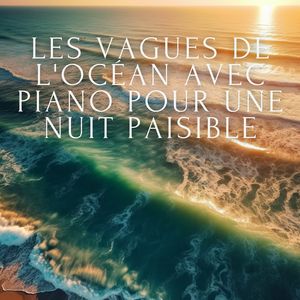 La berceuse du piano (Vagues de la mer)