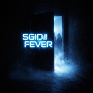 SGIDII FEVER