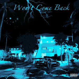 Won't come back