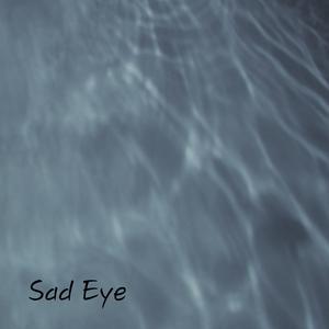 Sad Eye
