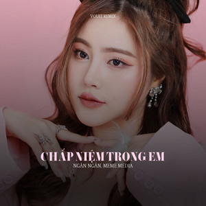 Chấp Niệm Trong Em (Vouit Remix)