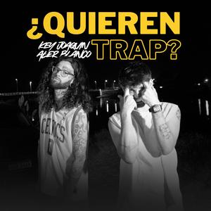 ¿Quieren Trap?