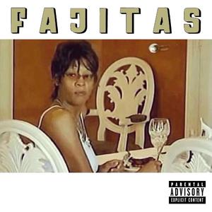 FAJITAS (feat. Teaawhy, Tony Shhnow & Milly Mo)