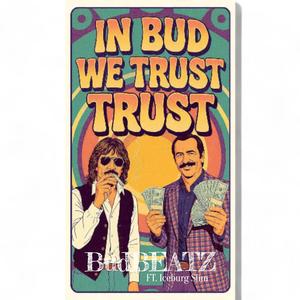 In Bud We Trust (feat. BudMan)