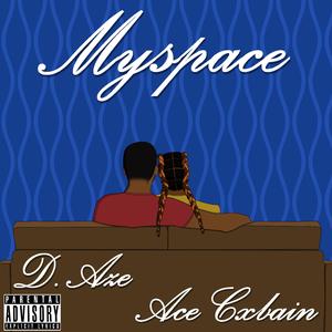 Myspace (feat. Ace Cxbain)