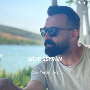 Vay Zalım Vay (Grup Seyran) (Remix)