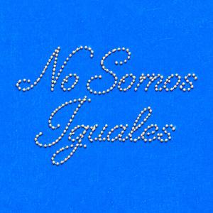 No somos iguales