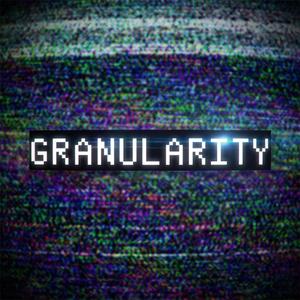 Granularity