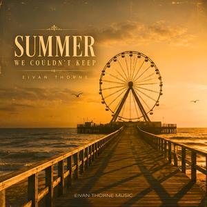 Summer We Couldn't Keep