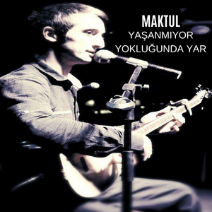Yaşanmıyor Yokluğunda Yar