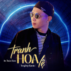 Tranh Hoa Lệ (TongDuy Remix)