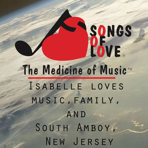Isabelle Loves Music,Family, and South Amboy, New Jersey