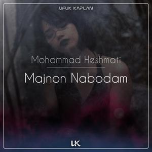 Majnon Nabodam (feat. Mohammad Heshmati)