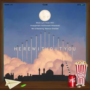 Inja Bedune To (Here Without You)