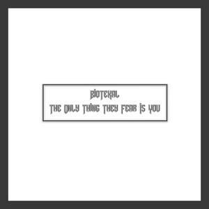 The Only Thing They Fear is You