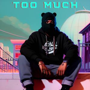 Too Much