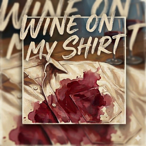 Wine On My Shirt