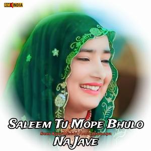 Saleem Tu Mope Bhulo Na Jave