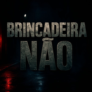 BRINCADEIRA NÃO