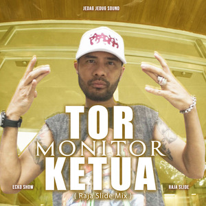 Tor Monitor Ketua (Raja Slide Mix)