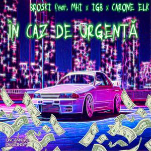 ÎN CAZ DE URGENȚĂ (feat. BROSKI, IGB & MHI)