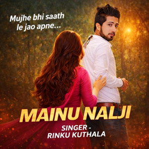Mainu Nal Ji