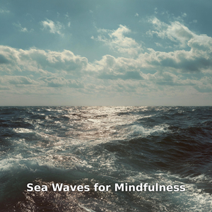Sea Waves for Mindfulness and Meditation, Pt.22