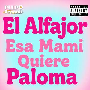 Esa MAMI Quiere PALOMA