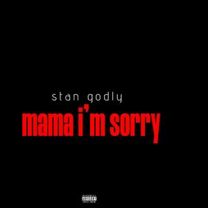 MAMA I'M SORRY