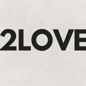 2 LOVE