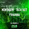 DJ MENORZ4 - Montagem Taca Bct Pirainha