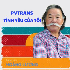 PVTRANS Tình yêu của tôi