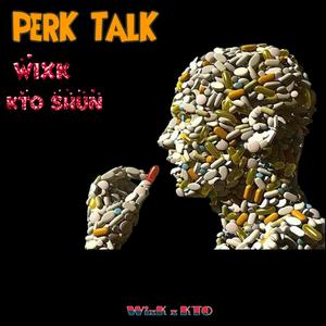 Perk Talk (feat. K.T.O SHUN)