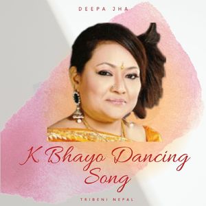K Bhayo Dancing Song
