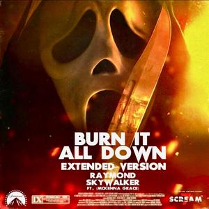 Burn It All Down (From The Original Motion Picture "Scream 7") (feat. MCKENNA GRACE) (Extended Version)