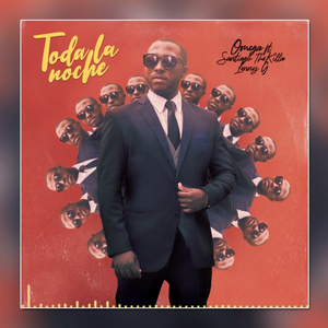 Toda la noche (feat. Santiago the Killa, Lenny G the Killa & El Omega) (Mix 2018)