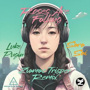 Roses Are Falling (feat. SARA SAI & Luke Pugin) (Ziamac Trisper Remix)