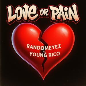 Love or Pain (feat. Young Rico)