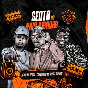 SENTA NA PIKA PIRANHA (Remix Brega Funk)