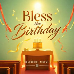 Bless the Birthday