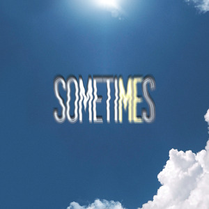 Sometimes