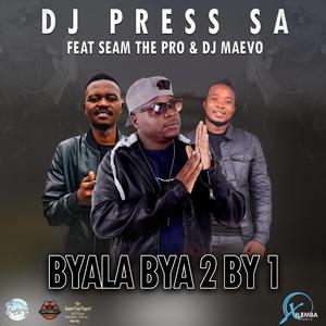 BYALA BYA 2 BY 1 (feat. SEAMY THE PRO & Dj Maevo)