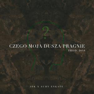 Czego moja dusza pragnie