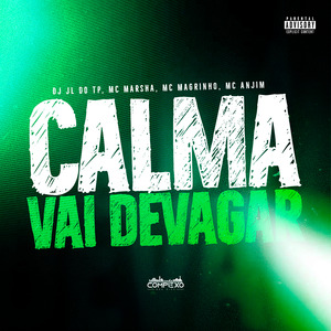 Calma, Vai Devagar